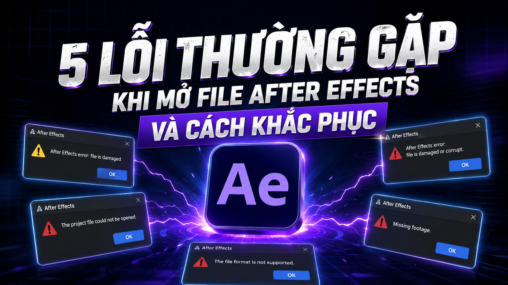 5 lỗi thường gặp khi mở file After Effects và cách khắc phục